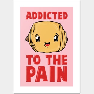 Addicted to the PAIN Posters and Art